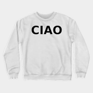 Ciao Crewneck Sweatshirt